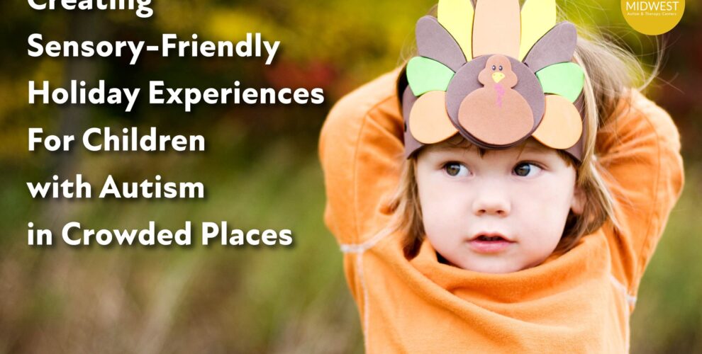 Creating sensory-friendly holiday experiences for autistic children in crowded places cover